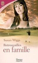 Couverture du livre « Retrouvailles en famille » de Susan Wiggs aux éditions J'ai Lu