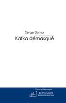 Couverture du livre « Kafka démasqué » de Durno-S aux éditions Le Manuscrit
