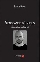 Couverture du livre « Vengeance d'un fils » de Isabelle Bancel aux éditions Editions Du Net