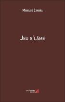 Couverture du livre « Jeu s'lâme » de Mandiaye Camara aux éditions Editions Du Net