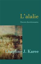 Couverture du livre « L'alalie : Discrets discrétionnaires » de Chapline J. Karee aux éditions Books On Demand