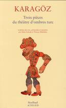 Couverture du livre « Karagoz - trois pieces du theatre d'ombres turc » de Anonyme aux éditions Actes Sud