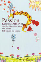 Couverture du livre « Passion » de Kazem Shahryari aux éditions Editions L'harmattan