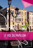 Couverture du livre « Le vol du papillon » de Corinne Roche aux éditions Mon Petit Editeur