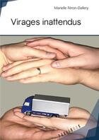 Couverture du livre « Virages inattendus » de Marielle Feron-Dallery aux éditions Publibook