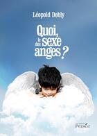 Couverture du livre « Quoi, le sexe des anges ? » de Leopold Dobly aux éditions Persee