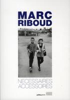 Couverture du livre « Nécessaires accessoires » de Marc Riboud aux éditions Gourcuff Gradenigo