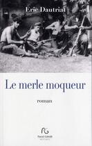 Couverture du livre « Le merle moqueur » de Eric Dautriat aux éditions Pascal Galode