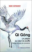 Couverture du livre « Qi Gong : Un périple au coeur du souffle ; Pratique de prise de conscience » de Marc Gutekunst aux éditions Mercure Dauphinois