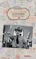 Couverture du livre « Les carnets de l'art ; le dictateur de Charlie Chaplin » de Coline Zellal aux éditions Palette