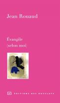 Couverture du livre « Evangile (selon moi) » de Jean Rouaud aux éditions Editions Des Busclats