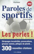 Couverture du livre « Paroles de sportifs ; les perles ! » de Olivier Poignard aux éditions Grimal