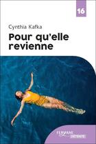 Couverture du livre « Pour qu'elle revienne » de Kafka Cynthia aux éditions Feryane