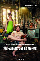 Couverture du livre « Les invraisemblables aventures de monsieur tout le monde » de Gotie Mahrk aux éditions Is Edition