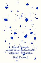 Couverture du livre « Pascal Dusapin, tenir l'accord : entretiens sous la directionnde Valentine Dechambre » de Pascal Dusapin aux éditions Editions Mf