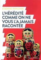 Couverture du livre « L'hérédité comme on ne vous l'a jamais racontée » de Etienne Danchin aux éditions Humensciences