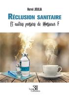 Couverture du livre « Réclusion sanitaire : et autres pensées de Monsieur F » de Herve Joulia aux éditions Les Trois Colonnes