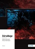 Couverture du livre « Déraillage » de Pierre-Vincent Roux-Flamand aux éditions Nombre 7