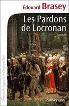 Couverture du livre « Les pardons de Locronan » de Edouard Brasey aux éditions Calmann-levy