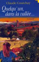 Couverture du livre « Quelqu'un, dans la vallée... » de Claude Courchay aux éditions Lattes