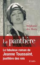Couverture du livre « La panthère ; le destin extraordinaire de Jeanne Toussaint » de Stephanie Des Horts aux éditions Lattes