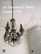 Couverture du livre « De vincennes à sèvres, l'année 1756 » de Pierre Ennes aux éditions Reunion Des Musees Nationaux