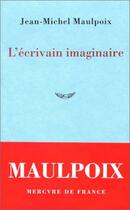 Couverture du livre « L'ecrivain imaginaire » de Jean-Michel Maulpoix aux éditions Mercure De France