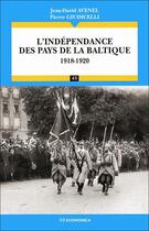 Couverture du livre « L'indépendance des pays de la Baltique (1918-1920) » de Jean-David Avenel et Pierre Giudicelli aux éditions Economica