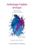 Couverture du livre « Anthologie Orphée érotique » de Thierry Gillyboeuf aux éditions La Difference