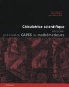 Couverture du livre « Calculatrice scientifique en lycee et a l'oral du capes de mathematiques » de Chastand/Philippe/Le aux éditions Ellipses