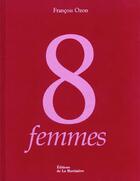 Couverture du livre « Huit Femmes » de Francois Ozon aux éditions La Martiniere