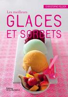 Couverture du livre « Les meilleurs glaces et sorbets » de Christophe Felder aux éditions La Martiniere Saveurs