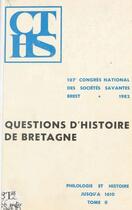 Couverture du livre « Questions d'histoire de bretagne actes des congres 107? brest » de  aux éditions Cths Edition