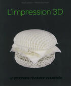 Couverture du livre « L'impression 3D ; la prochaine révolution industrielle » de Hod Lipson et Melba Kurman aux éditions First Interactive