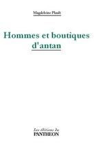 Couverture du livre « Hommes et boutiques d'antan » de Magdeleine Plault aux éditions Editions Du Panthéon