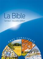 Couverture du livre « La bible version semeur 2015 avec gros caracteres - couverture rigide bleue illustree » de Excelsis aux éditions Excelsis