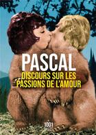 Couverture du livre « Discours sur les passions de l'amour » de Blaise Pascal aux éditions Mille Et Une Nuits