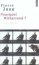 Couverture du livre « Pourquoi mitterrand ? » de Pierre Joxe aux éditions Points