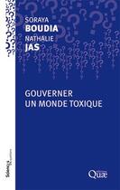 Couverture du livre « Gouverner un monde toxique » de Nathalie Jas et Soraya Boudia aux éditions Quae