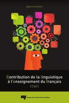 Couverture du livre « Contribution de la linguistique à l'enseignement du français » de Beatrice Pothie aux éditions Presses De L'universite Du Quebec