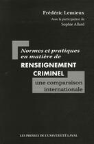 Couverture du livre « Normes et pratiques en matière de renseignement criminel ; une comparaison internationale » de Frederic Lemieux aux éditions Presses De L'universite De Laval