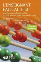 Couverture du livre « L'enseignant face au fisc ; vos charges professionnelles : un maître-atout dans votre déclaration (2e édition) » de Philippe Meuree et Marc Van Loo aux éditions Larcier