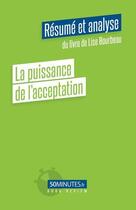 Couverture du livre « La puissance de l'acceptation résumé et analyse du livre de Lise Bourbeau » de Claudia Coppola aux éditions 50minutes.fr