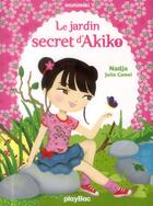 Couverture du livre « Le jardin secret d'Akiko » de Nadja aux éditions Play Bac
