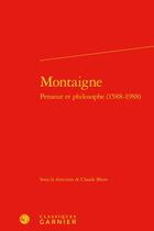 Couverture du livre « Montaigne, penseur et philosophe (1588-1988) » de Claude Blum aux éditions Classiques Garnier