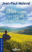 Couverture du livre « L'homme qui rêvait d'un village » de Jean-Paul Malaval aux éditions De Boree