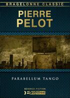 Couverture du livre « Parabellum Tango » de Pierre Pelot aux éditions Bragelonne