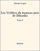Couverture du livre « Les veillées du hameau près de Dikanka Tome 1 » de Nicolas Gogol aux éditions Bibebook
