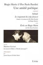 Couverture du livre « Une amitié poétique » de Biagio Marin et Pierre Paolo Pasolini aux éditions Eclat