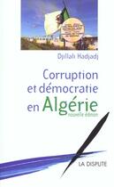Couverture du livre « Corruption et democratie en algerie ned » de Djillali Hadjadj aux éditions Dispute